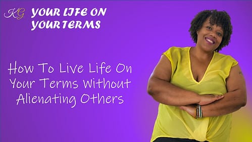 KG-Compelling Presentation - Life On Your Terms
