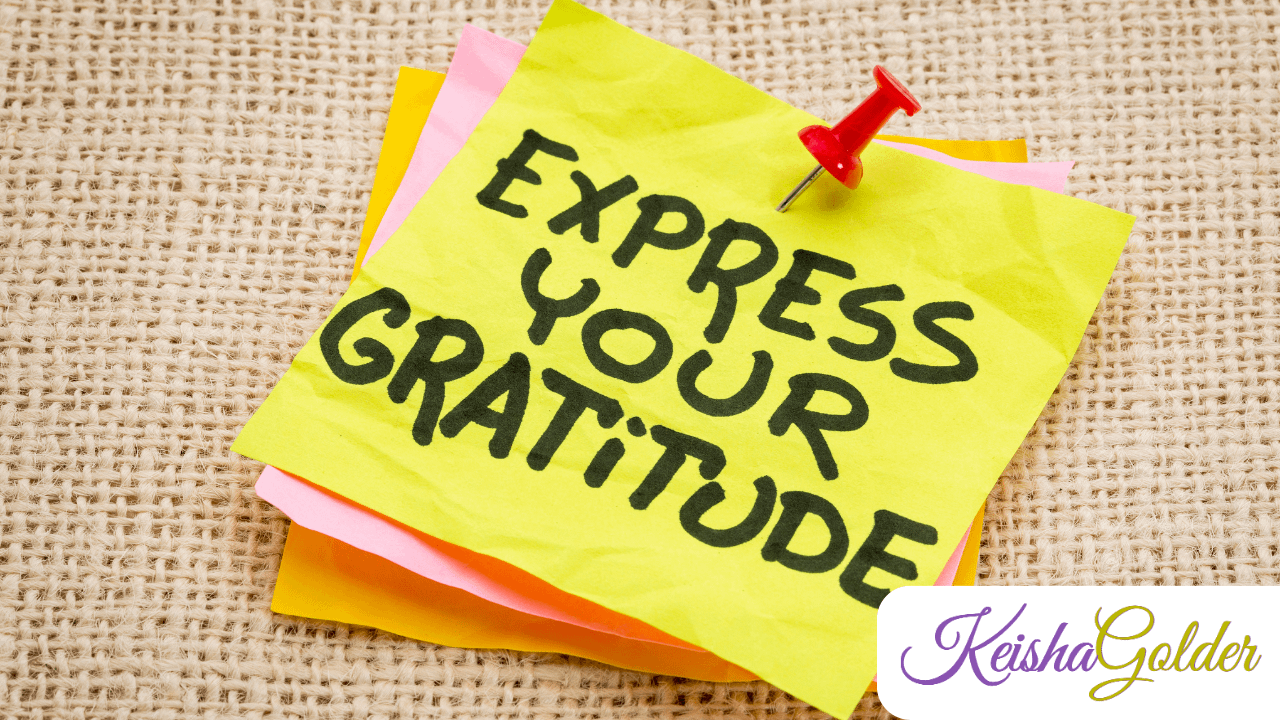 KG-KeishaGolder Gratitude BPImage-1280x720 Express Your Gratitude